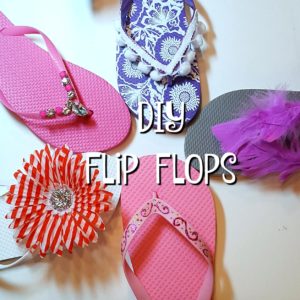Decorate Your Flip Flops - Take Time To Create